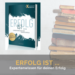 ERFOLG IST ... Expertenwissen für deinen Erfolg